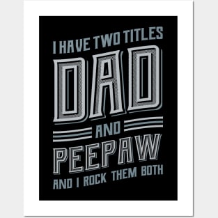 I have Two Titles Dad and Peepaw Posters and Art